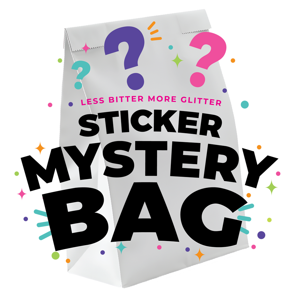 Less Bitter More Glitter Sticker Mystery Bag