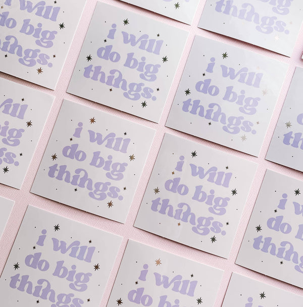 I Will Do Big Things Sticker