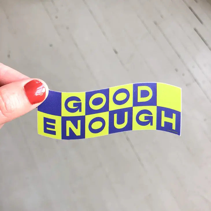 Good Enough Vinyl Decal Sticker