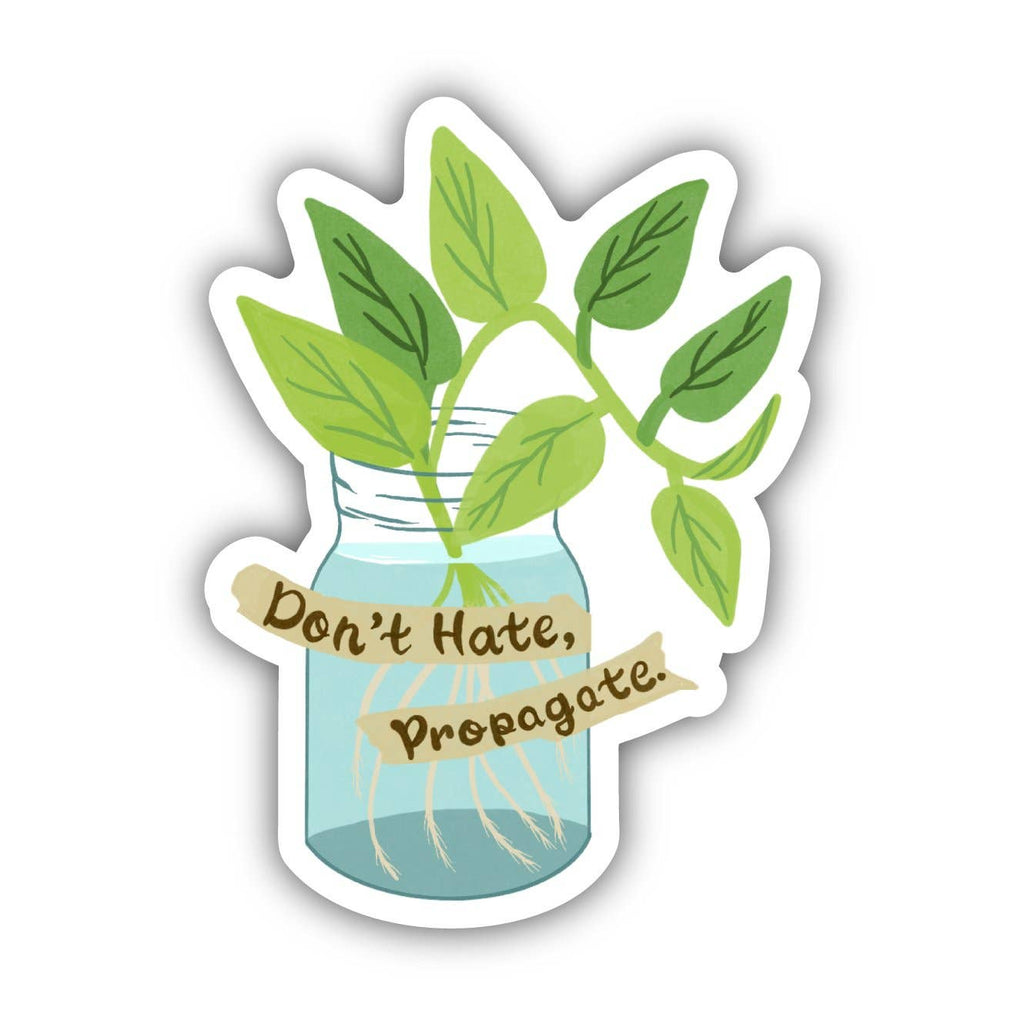 Don't Hate, Propogate Sticker