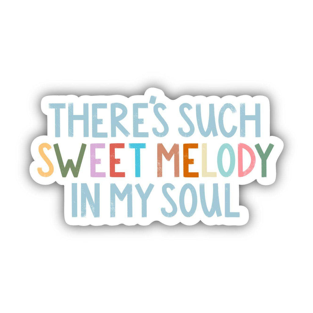 There's Such Sweet Melody In My Soul Positvity Sticker