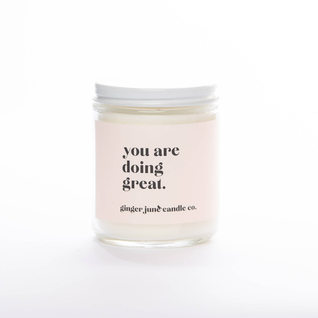 You Are Doing Great • Non Toxic Soy Candle