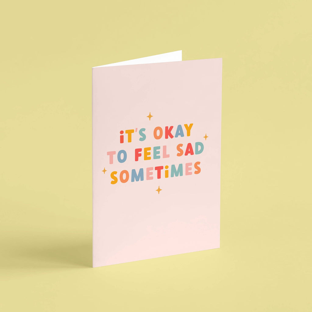 It's Okay to Feel Sad Sometimes - A6 Card
