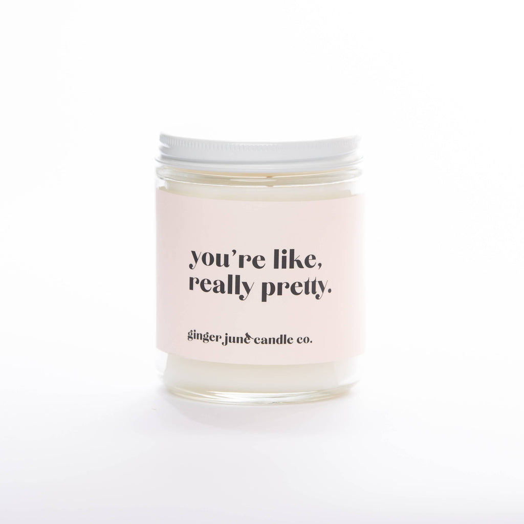 You're Like Really Pretty Non-Toxic Soy Candle