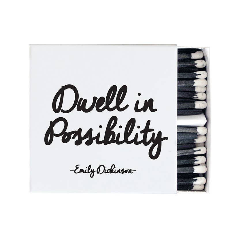 Matchbox: Dwell In Possibility (Emily Dickinson)