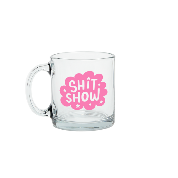 Glass Mug: Sh*t Show