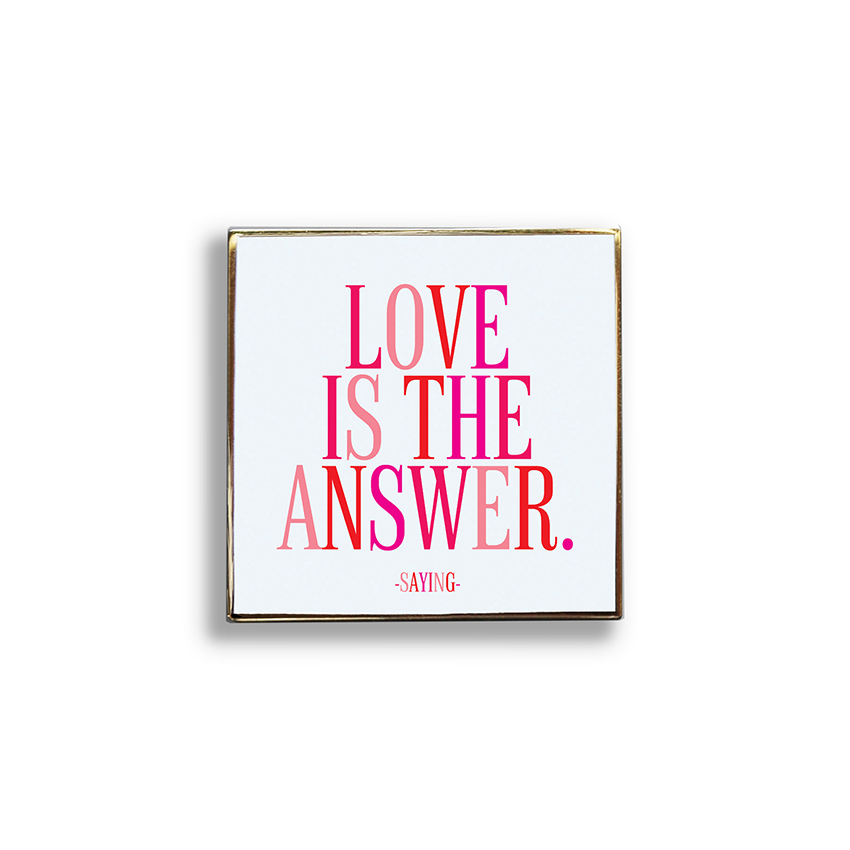 Enamel Pin: Love is the Answer (Saying)