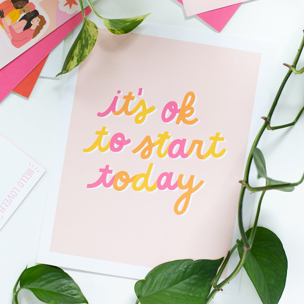 8 x 10 Poster - It's Ok To Start Today