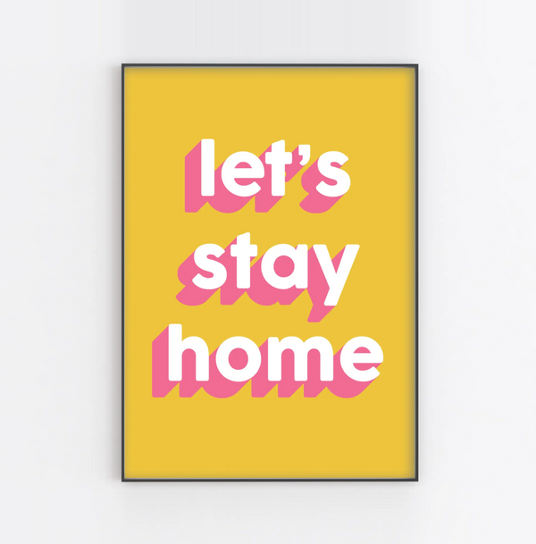 Let's Stay Home Art Print 8x10