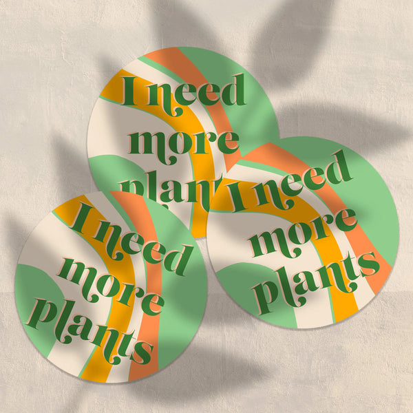 I Need More Plants sticker