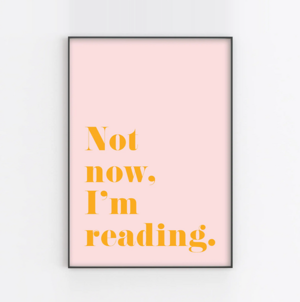 Not Now, I'm Reading Art Print 8x10