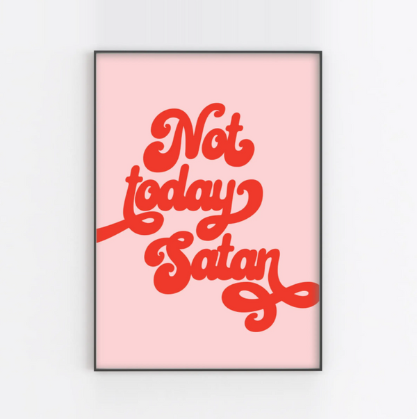 Not Today Satan Art Print 8x10