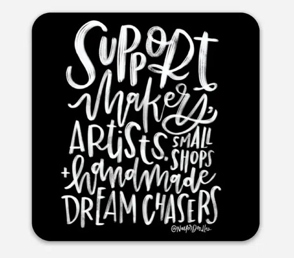 Support Makers, Artists & Dreamers Sticker - Black Square