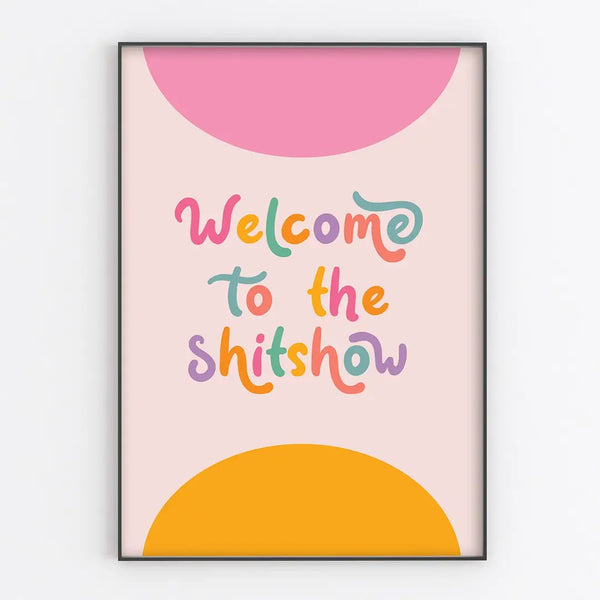 Welcome to the Sh*tshow Art Print 8x10