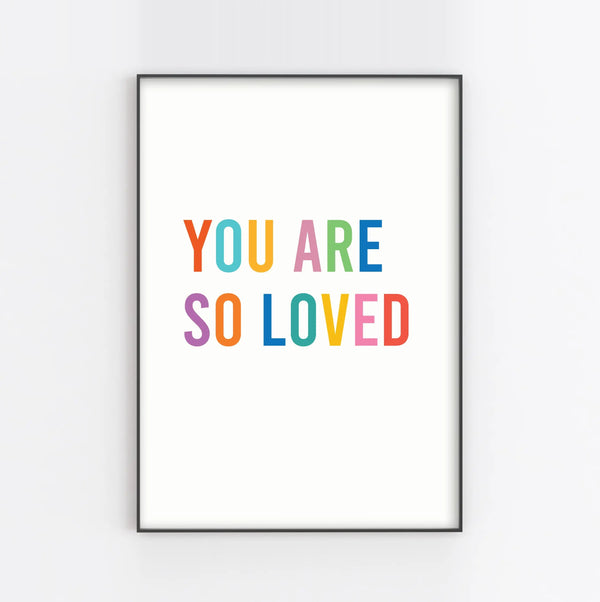 You Are So Loved Art Print 8x10